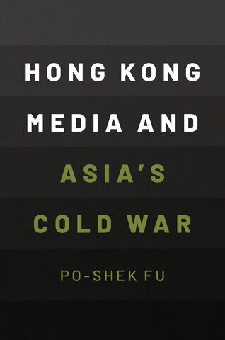 ​ Hong Kong Media and Asia's Cold War