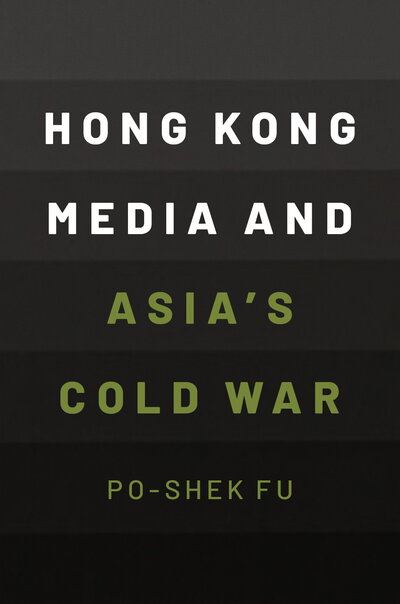  Hong Kong Media and Asia's Cold War